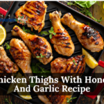 Chicken Thighs With Honey And Garlic Recipe