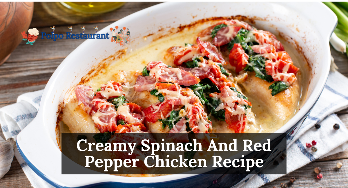 Creamy Spinach And Red Pepper Chicken Recipe