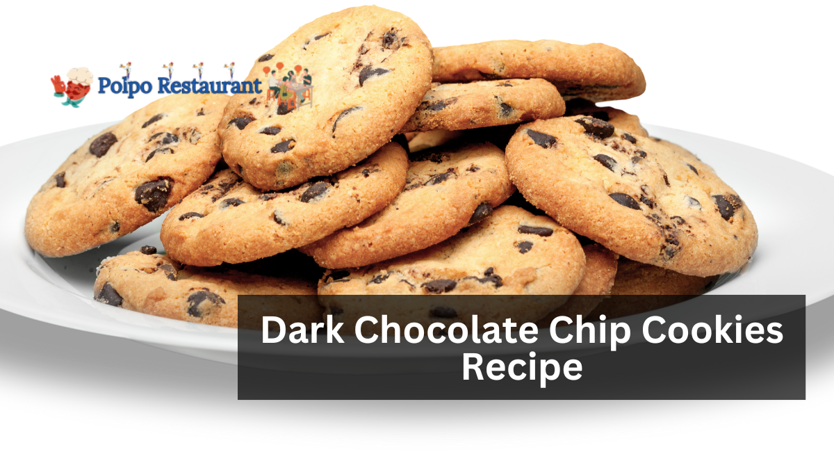 Dark Chocolate Chip Cookies Recipe