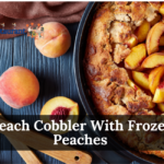 Peach Cobbler With Frozen Peaches 