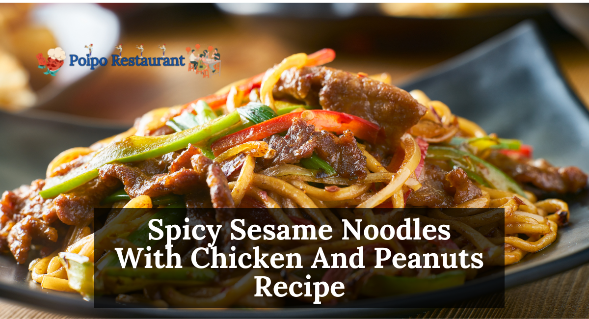Spicy Sesame Noodles With Chicken And Peanuts Recipe